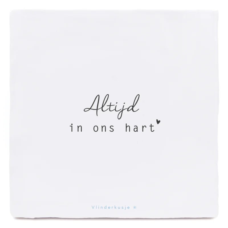 Troosttegel • Voor Altijd In Ons Hart
