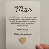 wenskaart wil jij mijn meter zijn met houten hartje 